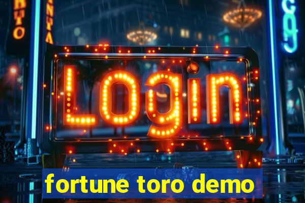 fortune toro demo